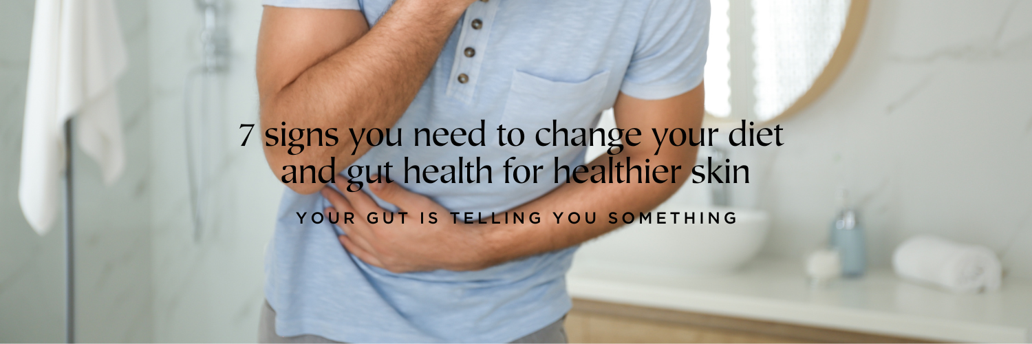 7 signs you need to change your diet and gut health for healthier skin
