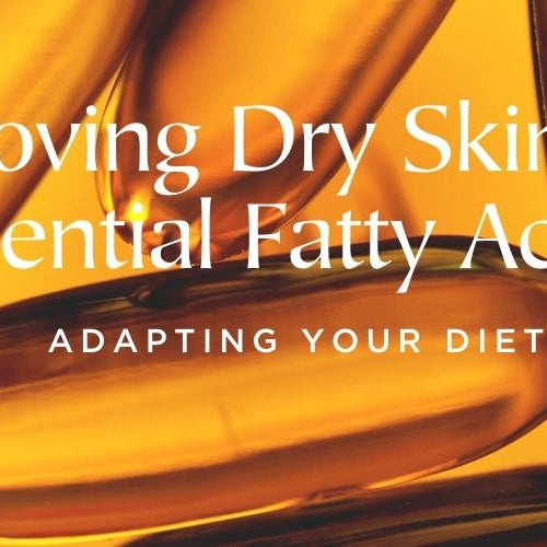 Improving Dry Skin with Essential Fatty Acids Ingredients