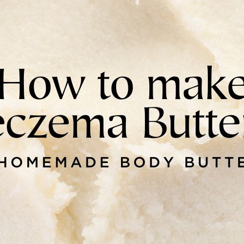 How to make eczema Butter?