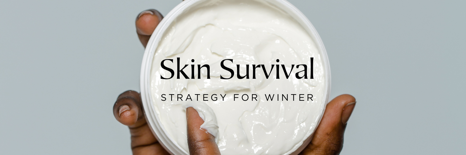 Skin Survival Strategy for Winter